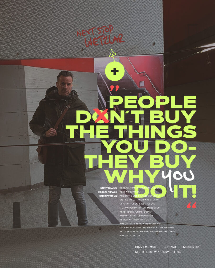 Michael Loew. People don´t buy the things you do. They buy why you do it.